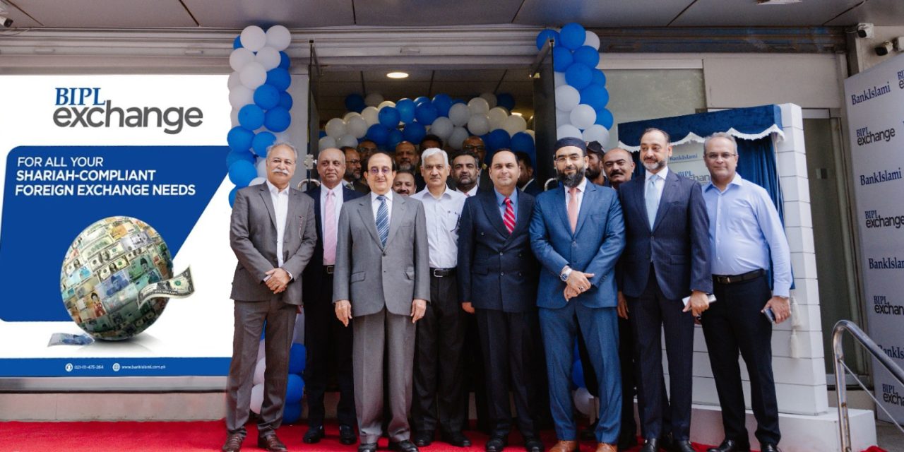 BankIslami Strengthens Financial Footprint in Pakistan; Launches BIPL Exchange – A Wholly Owned Currency Exchange Subsidiary